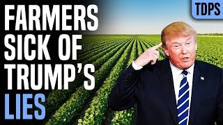 Trump Keeps Lying to Farmers...and They're Finally Furious!