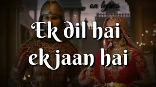 Ek Dil Ek Jaan Lyrics | Deepika Padukone | Shahid Kapoor | Sanjay Leela Bhansali