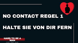 #nocontact - No Contact/Kontaktsperre Regel Nr. 1 -  Halte sie/ihn von dir fern!