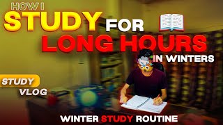 Winter Study Routine 🔥 | How I study for LONG HOURS in WINTERS📚🥶 ✨