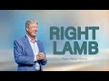 Right Lamb | Pastor Robert Morris | Gateway Church