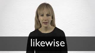 How to pronounce LIKEWISE in British English