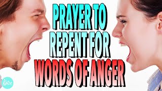 Prayer To Repent For Words Of Anger