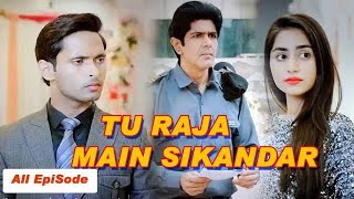 tu Raja main sikandar // full episode tu Raja main sikandar /full hd tu Raja main sikandar #episode