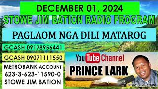 DECEMBER 01, 2024 || PAGLAOM NGA DILI MATAROG || STOWE JIM BATION || CEBUANO BISAYA