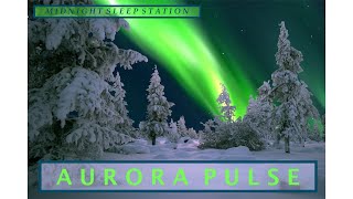 AURORA PULSE - EIGHT (8) HOURS OF DEEP SLEEP - [ 1080p UHD ]  – [ 8 HOURS ] – (8:00:00)