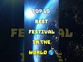 Top 10 best festival in the world 🌎 || #shorts #shortsfeed #viral ||