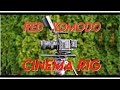 RED KOMODO CINEMA RIG : Rig Breakdown