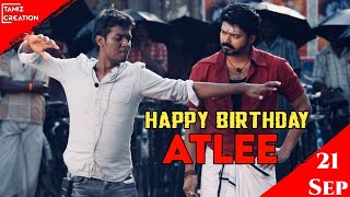 Haapy Birthday Atlee🎂Atlee Birthday Special Mashup WhatsApp Status🎂Tamiz Creation🎂