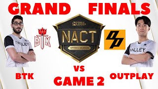 [GRAND FINALS]  BTK VS OUTPLAY - NACT 2023  GAME 2