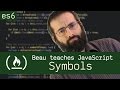 Symbols - Beau teaches JavaScript