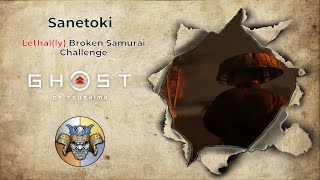 Sanetoki - Lethal(ly) Broken Samurai Challenge - Ghost of Tsushima