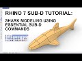 Rhino Organic 3D Tutorial: Modelling a shark using essential Sub-D commands