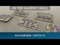 S&H Campaign battle 3 - On The Gaming Table