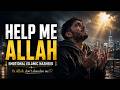 Help Me Allah | Emotional Islamic Nasheed About Pain, Faith & Healing | Ya Allah Guide Me