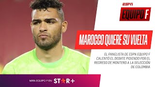 #Marocco: “Es hora de regresar a #Montero a las convocatorias de la Selección #Colombia”