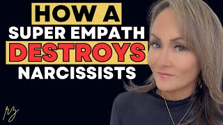 Only a Super Empath Can Destroy a Narcissist, Here’s How
