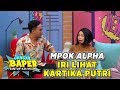 Kartika dan Habib Usman Romantis Banget, Mpok Alpa Iri - Jangan Baper (20/12)