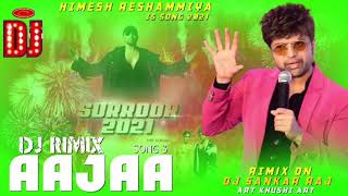 AAJAA (DJREMIX SONG) | Surroor 2021 The Album | Himesh Reshammiya | Shannon K | DJ SHANKAR RAJ