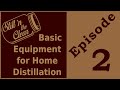 Basic Equipment For Home Distilling