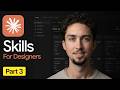 Claude Skills for Designers (3 Expert-Level Workflows)
