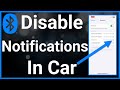 How To Turn Off Message And Call Notifications In Your Car