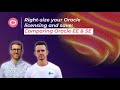 Right-size your Oracle licensing and save: comparing Oracle SE and Oracle EE
