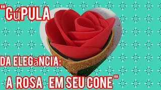 cúpula da Elegância: A Rosa em seu cone