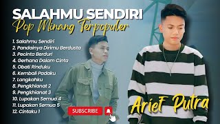 Arief Putra - SALAHMU SENDIRI - PANDAINYA DIRIMU BERDUSTA || POP MINANG MELAYU TERPOPULER 2024