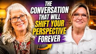 The Conversation That Will Shift Your Perspective Forever