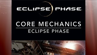 Core Mechanics #19: Eclipse Phase