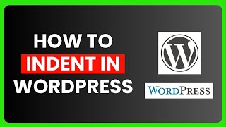How to Indent in WordPress