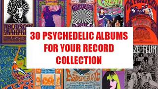 30 PSYCHEDELIC ALBUMS for your record collection