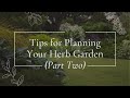 Tips for Planning Your Herb Garden (Part Two)