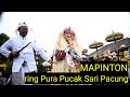 Prosesi Mapinton dan Napak Pertiwi Sehabis Nunas Pasupati / Ngerehan di Pura Pucak Kembar Pacung.