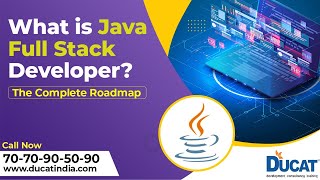 What is Java Full Stack Developer | How to Become a Full Stack Java Developer | Ducat India
