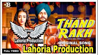 Thand Rakh | Dhol Remix | Himmat Sandhu | Lahoria Production | Latest Punjabi Song 2021 Dhol Remix