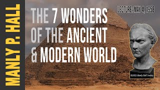 Manly P. Hall: Seven Wonders of the Ancient and Modern World