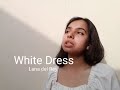 White dress - Lana Del Rey (cover)