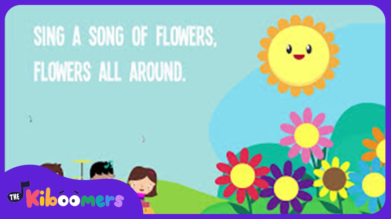 Sing A Song Of Flowers Lyric Video The Kiboomers Preschool Songs