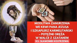 Modlitwa do Krwi Jezusa i szkaplerz karmelitański - oręża w walce z szatanem- ks. Sławomir Kostrzewa