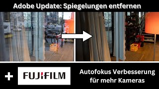 Test: was taugt das neue Adobe Update? + neues Fuji Autofokus Firmware Update