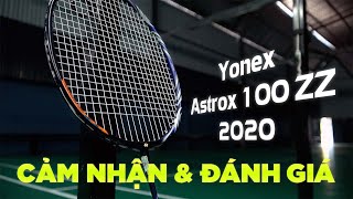 Review | Cảm nhận \u0026 đánh giá vợt cầu lông Yonex Astrox 100zz (bản 2020) - Đinh Xuân Bảo