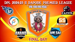 DPL 2024-25 II DAPODE PREMIER LEAGUE II FINAL DAY