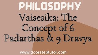 Vaisesika: The Concept of 6 Padarthas \u0026 9 Dravya | Indian School of Classical Philosophy