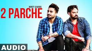 2 Parche (Full Audio) | Monty Waris | Jashan Nanarh | Sara Gurpal | Latest Punjabi Song 2019