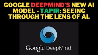 Google DeepMind’s New AI Model TAPIR Seeing Through the Lens of AI. #googledeepmind's #deepmindai