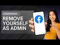 HOW TO REMOVE YOURSELF AS ADMIN FROM FACEBOOK PAGE - FULL GUIDE