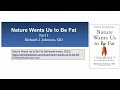 Prof. Richard Johnson - 'Nature Wants Us To Be Fat - Part 1'