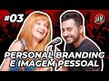 PERSONAL BRANDING E IMAGEM PESSOAL com Camila Diniz - Jam #03